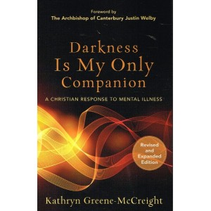 Darkness Is My Only Companion by Kathryn Greene-McCreight